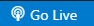 Go Live